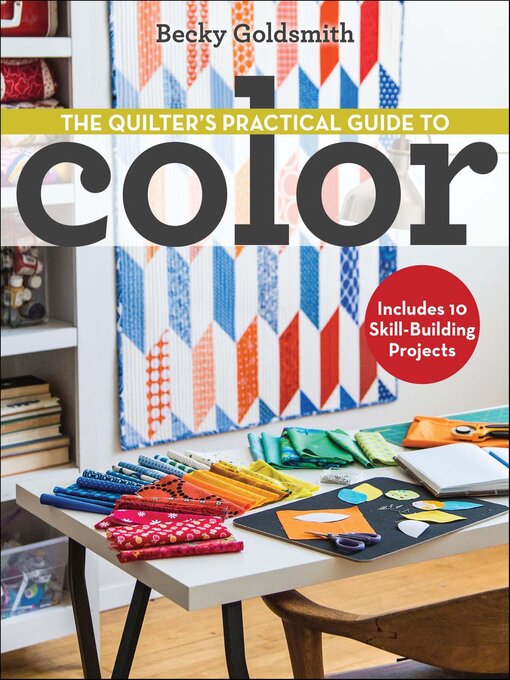 Title details for The Quilter's Practical Guide to Color by Becky Goldsmith - Wait list